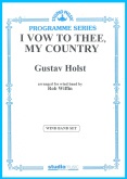 I VOW TO THEE MY COUNTRY - Parts & Score