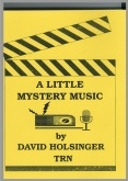 LITTLE MYSTERY MUSIC, A - Parts & Score, New & Recent Titles