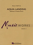 AQUIA LANDING - ( Gateway to Freedom March ) - Parts & Score