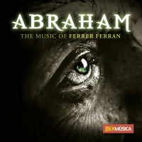 ABRAHAM - THE MUSIC OF FERRER FERRAN - CD, WIND BAND CDs