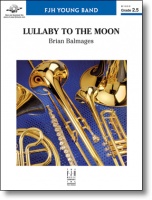 LULLABY TO THE MOON - Parts & Score, New & Recent Titles, SLOW TUNES - Grade 2.5