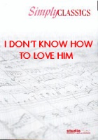 I DON'T KNOW HOW TO LOVE HIM - Parts & Score