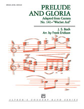 PRELUDE AND GLORIA (ADAPTED FROM CANTATA NO. 141 -- \WACHET AUF\'''') - Parts & Score''''''''''''''''''''''''''''''''''''''''''''''''''''''''''''''