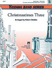 CHRISTMASTIMES THREE - Parts & Score